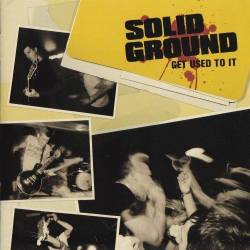 Solid Ground (CH) : Get Used To It